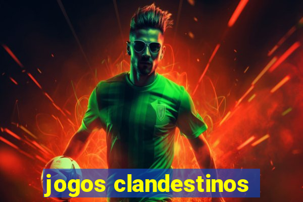 jogos clandestinos